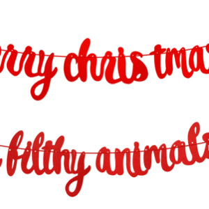 Merry Christmas Ya Filthy Animals!