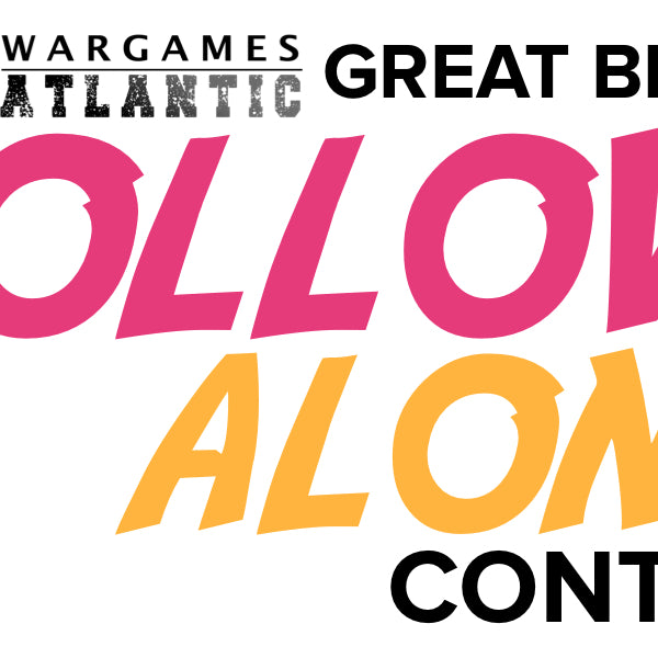 The Wargames Atlantic Great Big Follow Along Contest