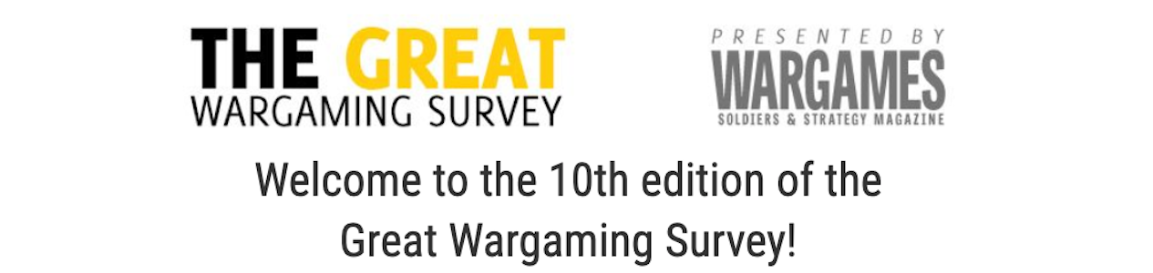 The Great Wargaming Survey - 10th Annual!